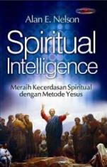 Spiritual Intelligence: Meraih Kecerdasan Spiritual dengan Metode Yesus
